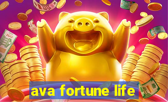 ava fortune life